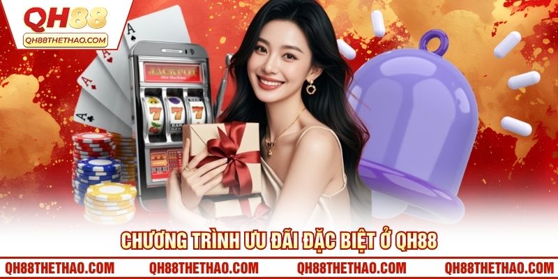 Chương trình ưu đãi đặc biệt ở QH88