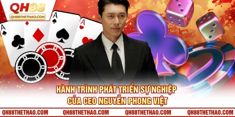 Hành trình phát triển sự nghiệp của CEO Nguyễn Phong Việt