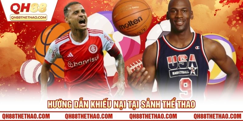 Hướng dẫn khiếu nại tại sảnh thể thao