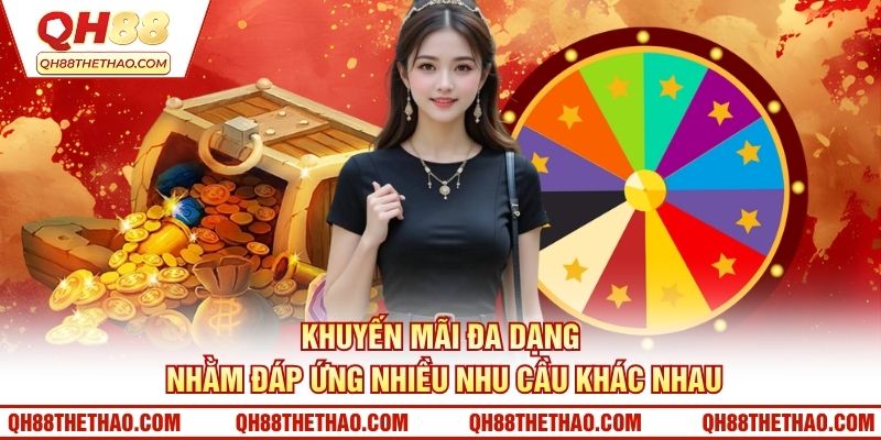 Khuyến mãi đa dạng nhằm đáp ứng nhiều nhu cầu khác nhau